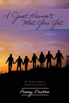 Paperback I Just Haven't Met You Yet: An Open Letter to Future Generations Book