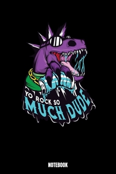 Paperback Yo Rock So Much Dude Notebook: Dinosaur Jogging Training Log I Runners Training Journal I Running Log Journal I Running Diary I Runners Training Log Book