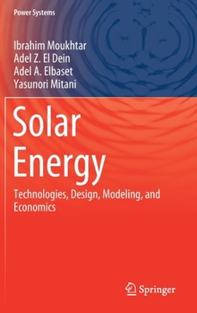 Hardcover Solar Energy: Technologies, Design, Modeling, and Economics Book