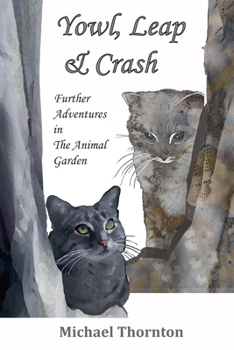 Paperback Yowl, Leap & Crash: Further Adventures in The Animal Garden Book
