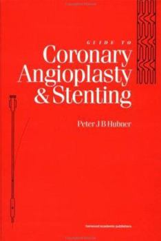 Hardcover A Guide to Coronary Angioplasty and Stenting Book