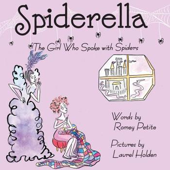 Paperback Spiderella: The Girl Who Spoke with Spiders Book