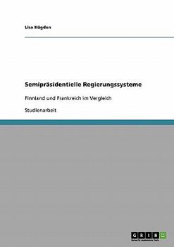 Paperback Semipräsidentielle Regierungssysteme: Finnland und Frankreich im Vergleich [German] Book