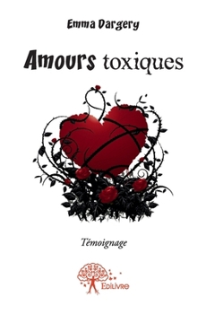 Paperback Amours toxiques: Témoignage [French] Book
