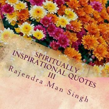 Paperback Spiritually Inspirational Quotes III: Love, Peace, and Happiness Book