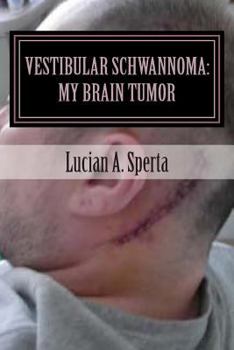 Paperback Vestibular Schwannoma: My Brain Tumor: My journey of survival and faith. Book