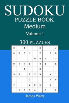 Paperback 300 Medium Sudoku Puzzle Book: Volume 1 Book