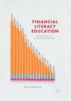 Paperback Financial Literacy Education: Edu-Regulating Our Saving and Spending Habits Book