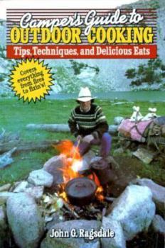 Paperback Camper's Guide to Outdoor Cooking: Tips, Techniques, and Delicious Eats Book