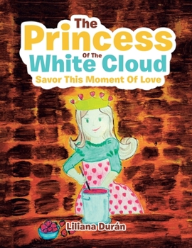 Paperback The Princess of the White Cloud: Savor This Moment of Love Book