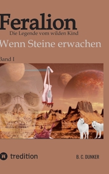 Feralion - Die Legende vom wilden Kind, Science Fiction, Krimi: Wenn Steine erwachen