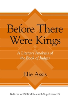 Hardcover Before There Were Kings: A Literary Analysis of the Book of Judges Book