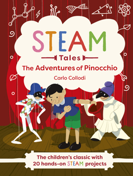 STEAM Tales - Pinocchio: The children's classic with 20 hands-on STEAM activities - Book  of the STEAM Tales