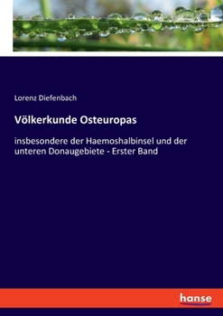 Paperback Völkerkunde Osteuropas: insbesondere der Haemoshalbinsel und der unteren Donaugebiete - Erster Band [German] Book