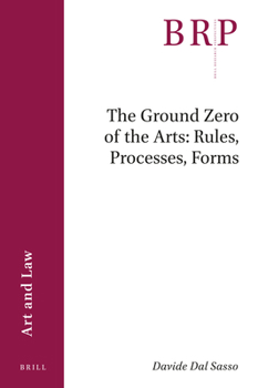 Paperback The Ground Zero of the Arts: Rules, Processes, Forms: Rules, Processes, Forms Book
