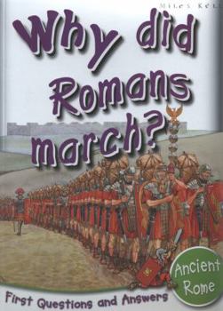 Paperback Ancient Rome: Why Did Romans March? (First Questions And Answers) Book