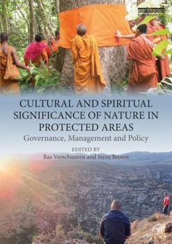 Paperback Cultural and Spiritual Significance of Nature in Protected Areas: Governance, Management and Policy Book