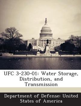 Paperback Ufc 3-230-01: Water Storage, Distribution, and Transmission Book