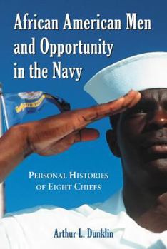 Paperback African American Men and Opportunity in the Navy: Personal Histories of Eight Chiefs Book