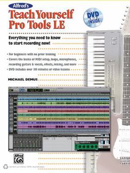 Paperback Alfred's Teach Yourself Pro Tools LE [With DVD] Book