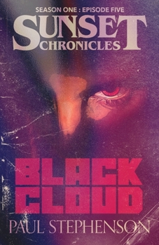 Black Cloud: Season One, Episode Five of The Sunset Chronicles - Book #5 of the Sunset Chronicles
