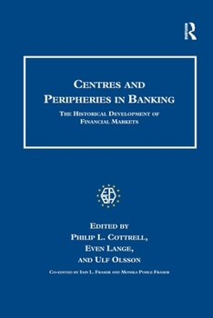 Paperback Centres and Peripheries in Banking: The Historical Development of Financial Markets Book