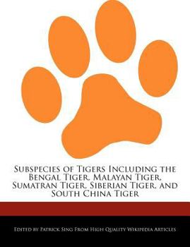 Paperback Subspecies of Tigers Including the Bengal Tiger, Malayan Tiger, Sumatran Tiger, Siberian Tiger, and South China Tiger Book