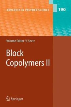 Block Copolymers II - Book #190 of the Advances in Polymer Science