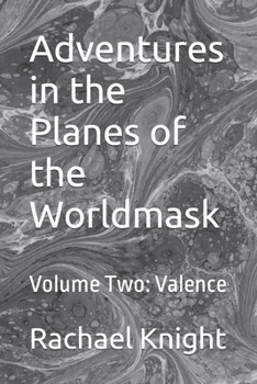 Paperback Adventures in the Planes of the Worldmask: Volume Two: Valence Book