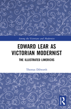 Hardcover Edward Lear as Victorian Modernist: The Illustrated Limericks Book