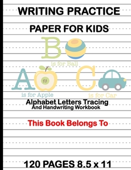 Paperback Writing Practice Paper for Kids: Alphabet Letters Tracing and Handwriting Workbook: Preschool Cursive Writing Activity Book - Learn to Write and Make Book