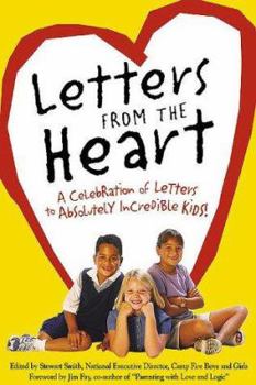 Letters from the Heart: A Celebration of Letters to Absolutely Incredible Kids!