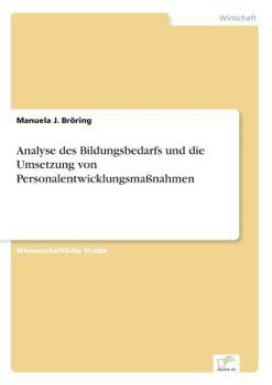 Paperback Analyse des Bildungsbedarfs und die Umsetzung von Personalentwicklungsmaßnahmen [German] Book
