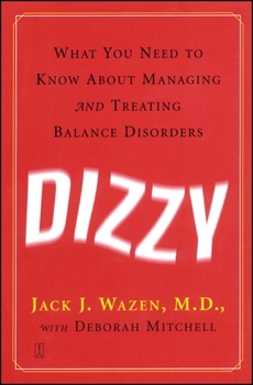 Paperback Dizzy: What You Need to Know about Managing and Treating Balance Disorders Book