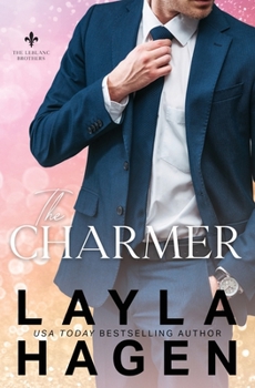 The Charmer: A Fake Relationship Romance (The Leblanc Brothers)