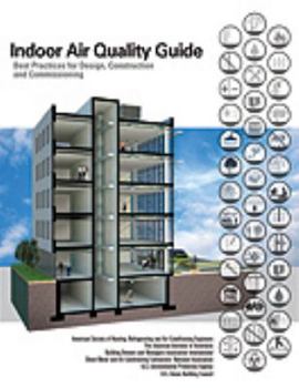 Paperback Indoor Air Quality Guide: Best Practices for Design, Construction, and Commissioning Book