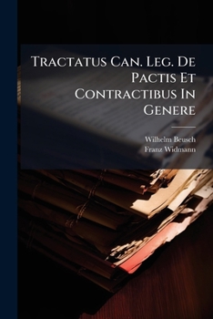 Paperback Tractatus Can. Leg. De Pactis Et Contractibus In Genere Book