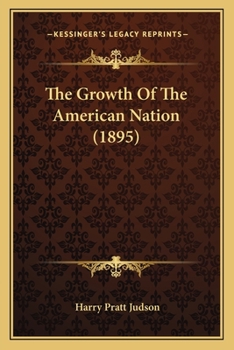 Paperback The Growth Of The American Nation (1895) Book