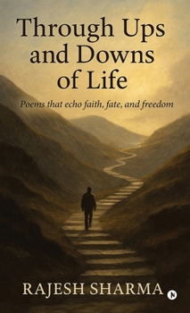 Hardcover Through Ups and Downs of Life: Poems that echo faith, fate, and freedom Book