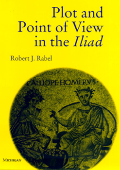 Hardcover Plot and Point of View in the Iliad Book