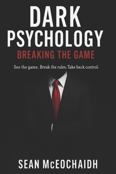 Paperback Dark Psychology: Breaking The Game Book
