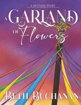 Paperback A Garland of Flowers: A Beltane Story Book