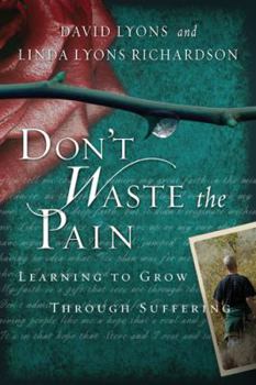 Paperback Don't Waste the Pain: Learning to Grow Through Suffering Book