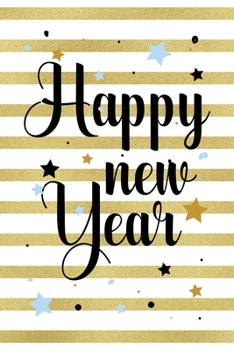 Happy New Year: Notebook Journal Composition Blank Lined Diary Notepad 120 Pages Paperback Blue Stickers Monster C