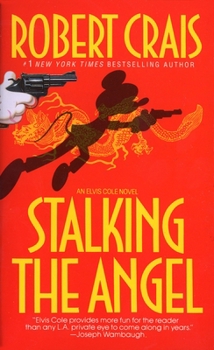 Stalking the Angel - Book #2 of the Elvis Cole and Joe Pike