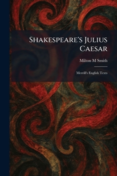 Shakespeare's Julius Caesar: Merrill's English Texts
