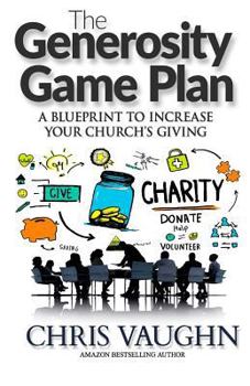 Paperback The Generoisty Game Plan: A Blueprint to Increase Your Church's Giving Book