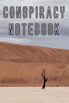 Paperback Conspiracy Notebook: Record Instances of U.F.O's, Unidentified Flying Objects, Aliens, Entities, Spirits, Strange Creatures and other unknown entities Book