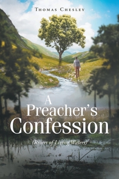 Paperback A Preacher's Confession: (Rivers of Living Waters) Book