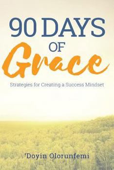 Paperback 90 Days of Grace: Strategies for Creating a Success Mindset Book